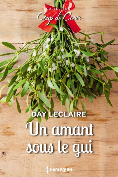 Cover of the book Un amant sous le gui by Day Leclaire, Harlequin