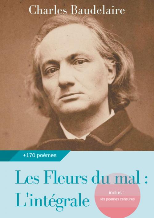 Cover of the book Les Fleurs du mal : L'intégrale by Charles Baudelaire, Books on Demand