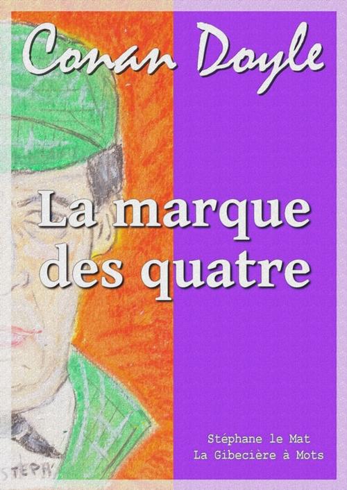 Cover of the book La marque des quatre by Arthur Conan Doyle, La Gibecière à Mots