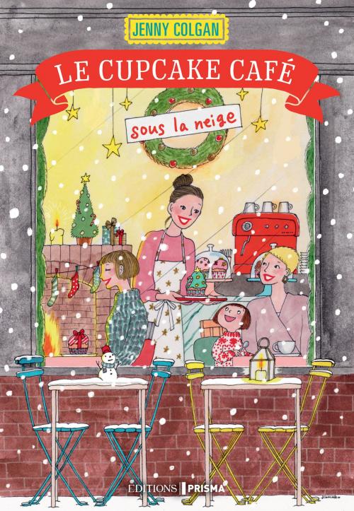 Cover of the book Le Cupcake café sous la neige by Jenny Colgan, Editions Prisma