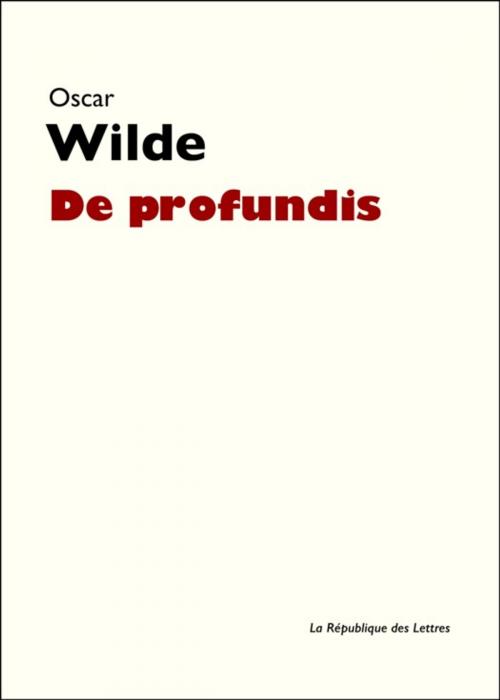 Cover of the book De profundis by Oscar Wilde, République des Lettres