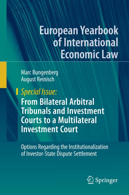 Cover of the book From Bilateral Arbitral Tribunals and Investment Courts to a Multilateral Investment Court by Marc Bungenberg, August Reinisch, Springer International Publishing