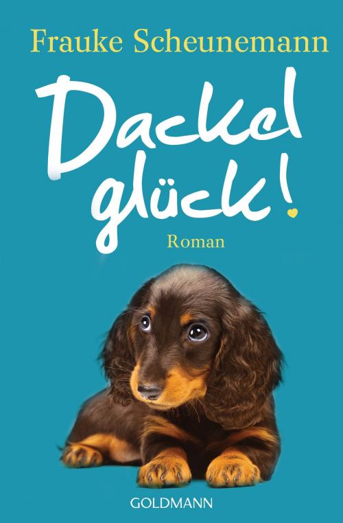 Cover of the book Dackelglück by Frauke Scheunemann, Goldmann Verlag