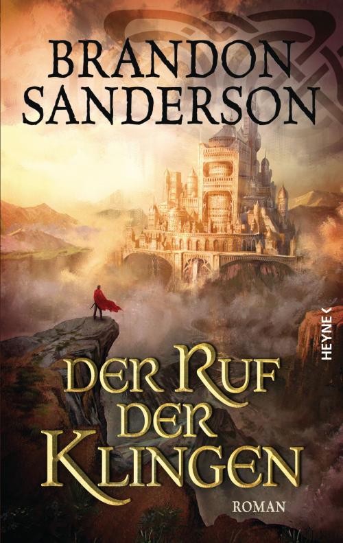 Cover of the book Der Ruf der Klingen by Brandon Sanderson, Heyne Verlag