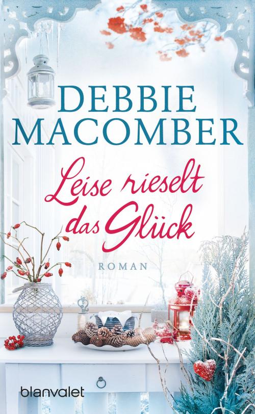 Cover of the book Leise rieselt das Glück by Debbie Macomber, Blanvalet Taschenbuch Verlag