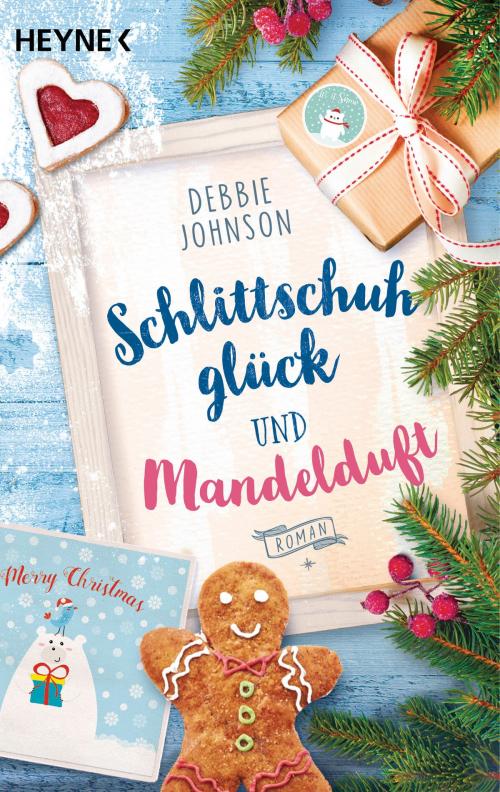 Cover of the book Schlittschuhglück und Mandelduft by Debbie Johnson, Heyne Verlag
