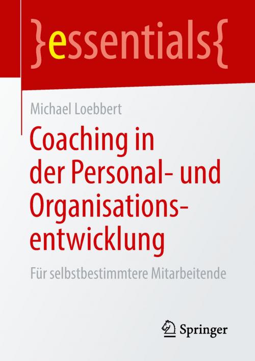 Cover of the book Coaching in der Personal- und Organisationsentwicklung by Michael Loebbert, Springer Fachmedien Wiesbaden