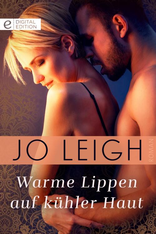 Cover of the book Warme Lippen auf kühler Haut by Jo Leigh, CORA Verlag