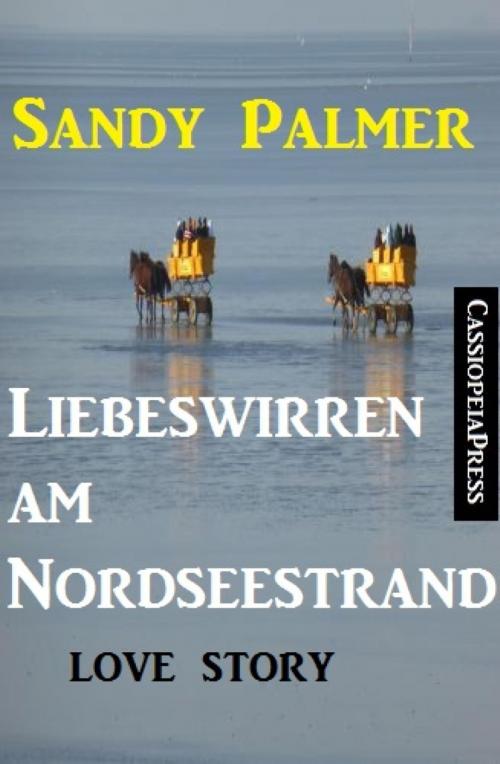 Cover of the book Liebeswirren am Nordseestrand: Love Story by Sandy Palmer, BookRix