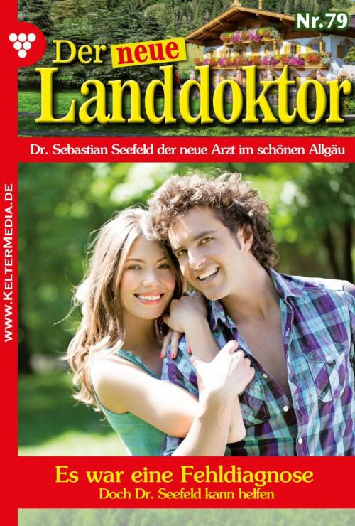 Cover of the book Der neue Landdoktor 79 – Arztroman by Tessa Hofreiter, Kelter Media