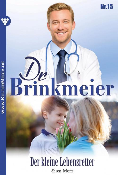 Cover of the book Dr. Brinkmeier 15 – Arztroman by Sissi Merz, Kelter Media