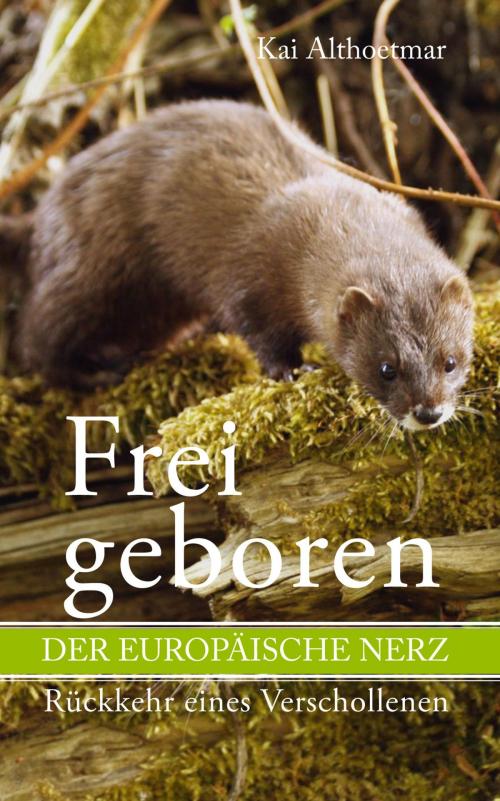 Cover of the book Frei geboren by Kai Althoetmar, neobooks