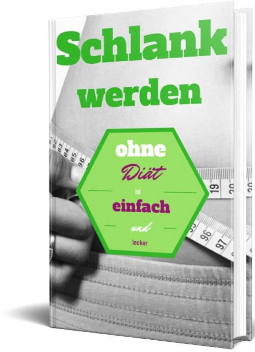 Cover of the book Schlank werden - ohne Diät by Juergen Hudec, neobooks