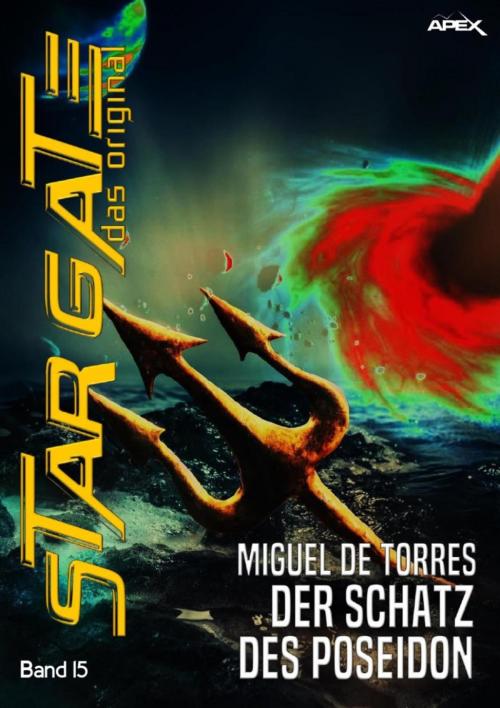 Cover of the book STAR GATE - DAS ORIGINAL, Band 15: DER SCHATZ DES POSEIDON by Miguel de Torres, BookRix