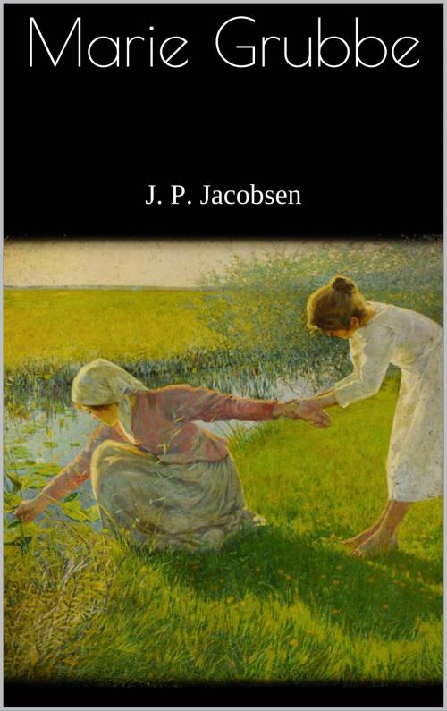 Cover of the book Marie Grubbe by J. P.  Jacobsen, Books on Demand