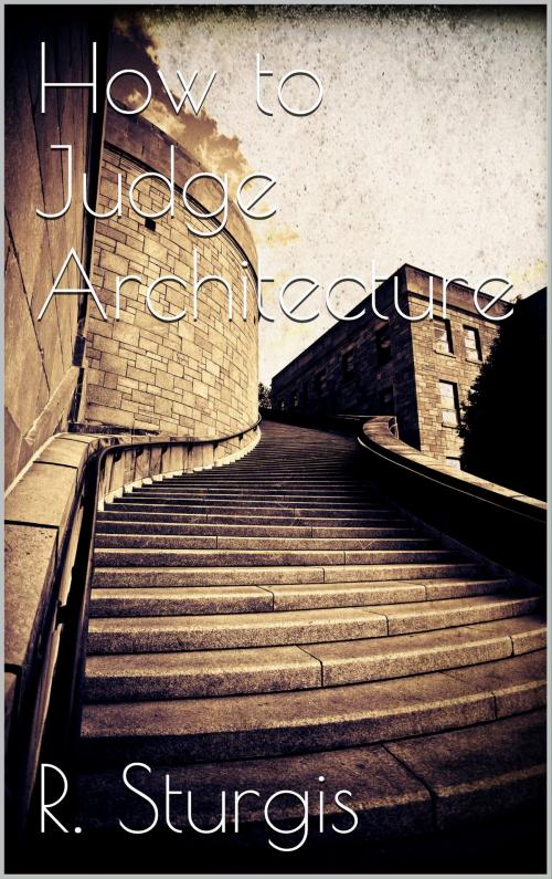 Cover of the book How to judge architecture by Russell Sturgis, Books on Demand