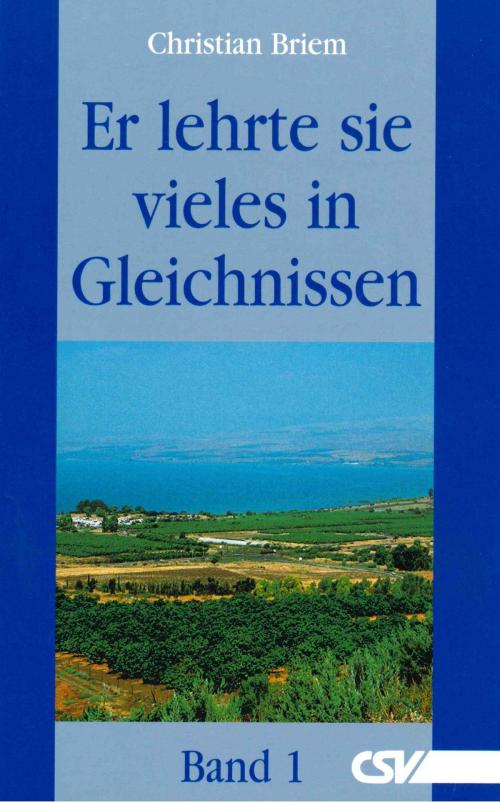 Cover of the book Er lehrte sie vieles in Gleichnissen by Christian Briem, Christliche Schriftenverbreitung