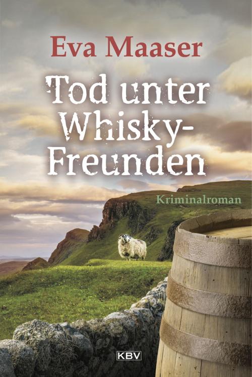 Cover of the book Tod unter Whisky-Freunden by Eva Maaser, KBV Verlags- & Medien GmbH