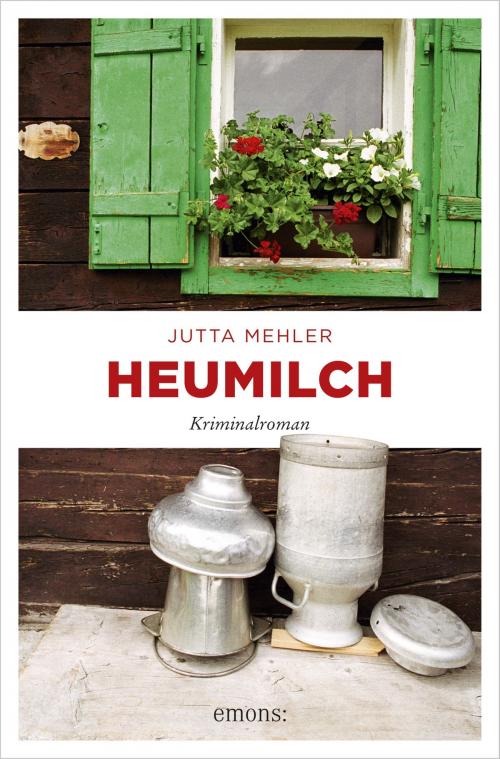 Cover of the book Heumilch by Jutta Mehler, Emons Verlag