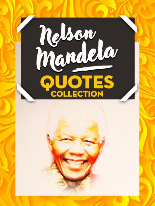 Cover of the book Nelson Mandela Quotes Collection by Sapiens Hub, Sapiens Hub