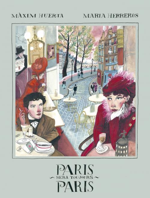 Cover of the book Paris sera toujours Paris by Maria Herreros, Máximo Huerta, Grupo Planeta