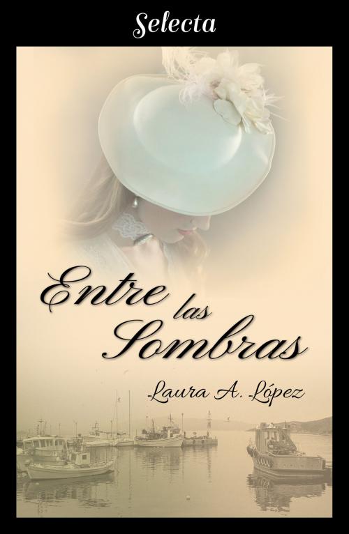 Cover of the book Entre las sombras (Rosa blanca 4) by Laura A. López, Penguin Random House Grupo Editorial España