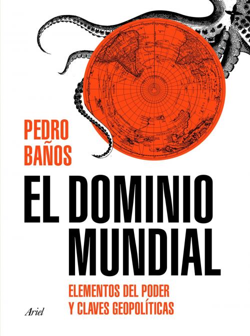 Cover of the book El dominio mundial by Pedro Baños Bajo, Grupo Planeta