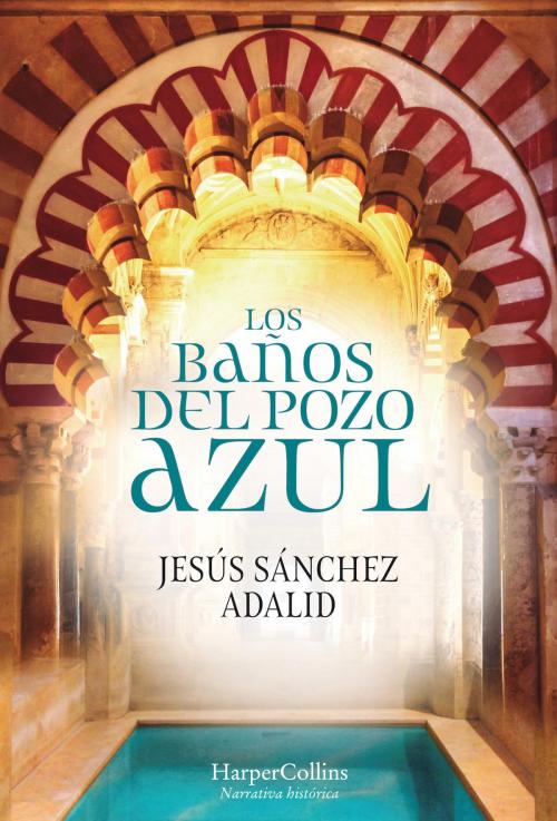 Cover of the book Los baños del Pozo Azul by Jesús Sánchez Adalid, HarperCollins Ibérica S.A.