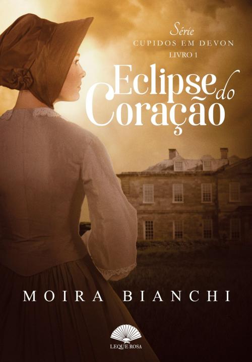 Cover of the book Eclipse do Coração by Moira Bianchi, Leque Rosa