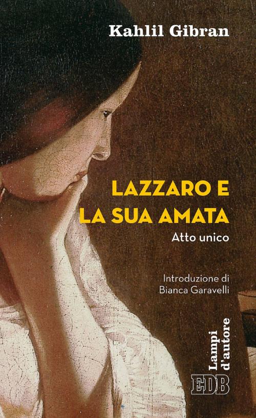 Cover of the book Lazzaro e la sua amata by Kahlil Gibran, EDB - Edizioni Dehoniane Bologna