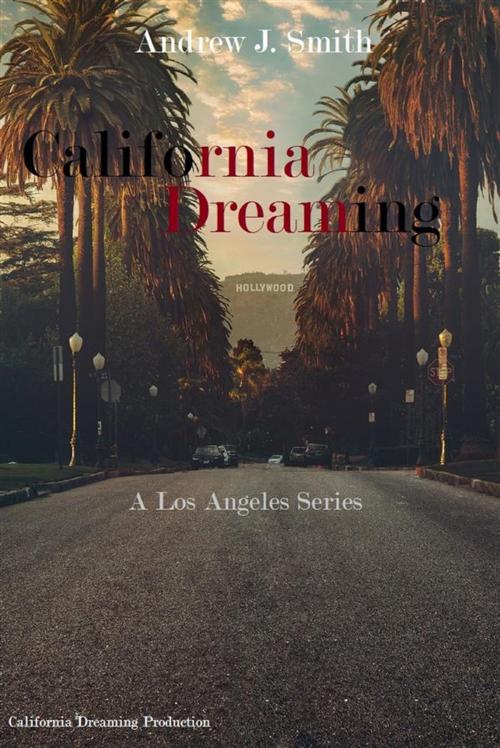 Cover of the book Hard Decisions (#3 of California Dreaming) by Andrew J. Smith, Youcanprint