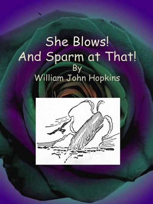 Cover of the book She Blows! And Sparm at That! by William John Hopkins, Publisher s11838