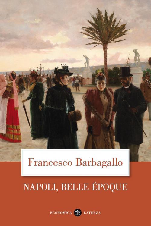 Cover of the book Napoli, Belle Époque by Francesco Barbagallo, Editori Laterza