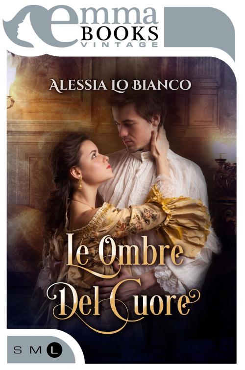 Cover of the book Le ombre del cuore by Alessia Lo Bianco, Emma Books