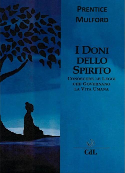 Cover of the book I Doni dello Spirito by Prentice Mulford, Edizioni Cerchio della Luna