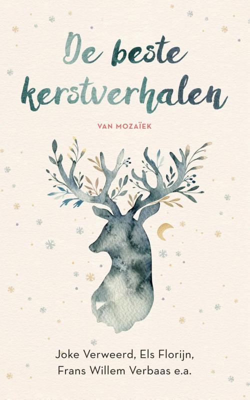 Cover of the book De beste kerstverhalen van Mozaïek by Els Florijn, Irma Joubert, Lody B. van de Kamp, Joke Verweerd, VBK Media