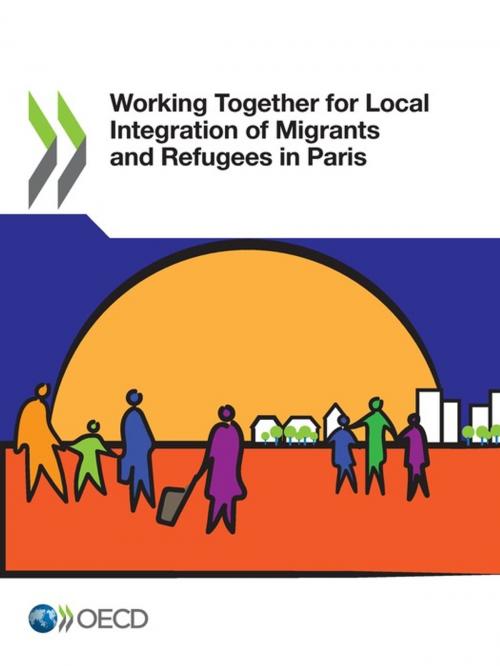 Cover of the book Working Together for Local Integration of Migrants and Refugees in Paris by Collectif, OECD