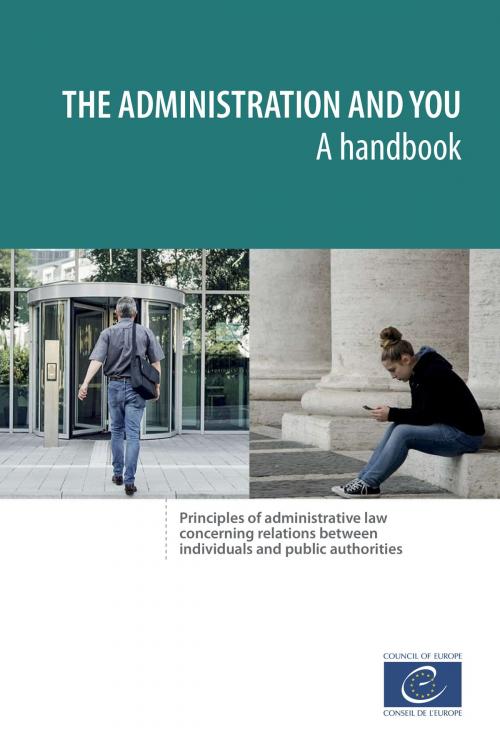 Cover of the book The administration and you – A handbook by Council of Europe, Council of Europe