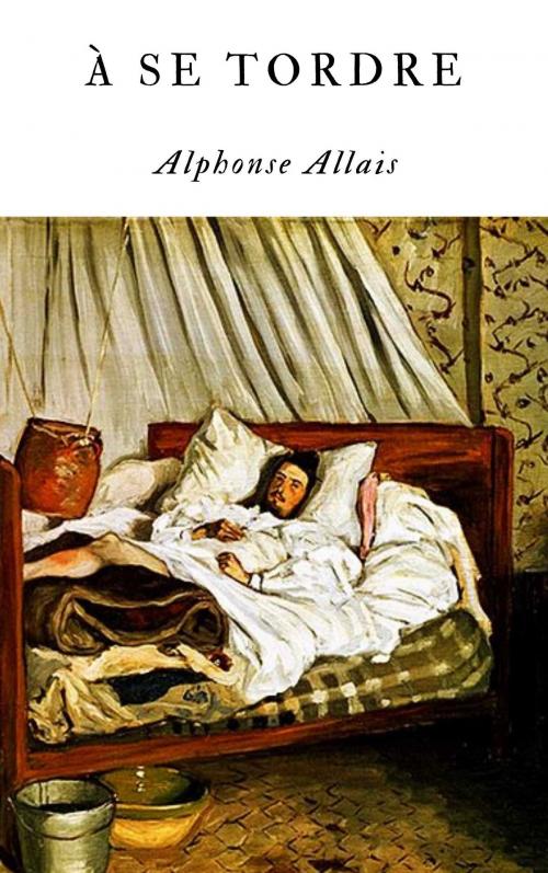 Cover of the book À se Tordre by Alphonse Allais, Bookelis