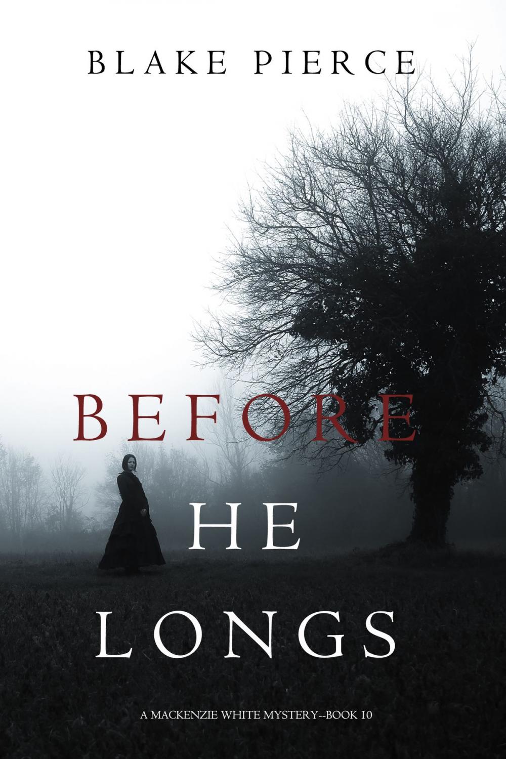 Big bigCover of Before He Longs (A Mackenzie White Mystery—Book 10)