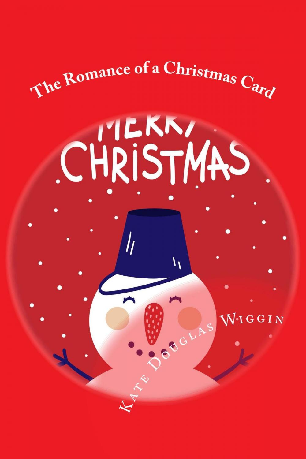 Big bigCover of The Romance of a Christmas Card (Illustrated Edition)