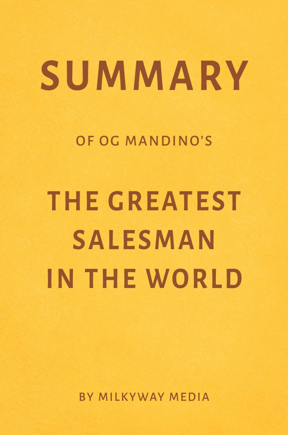 Big bigCover of Summary of Og Mandino’s The Greatest Salesman in the World by Milkyway Media