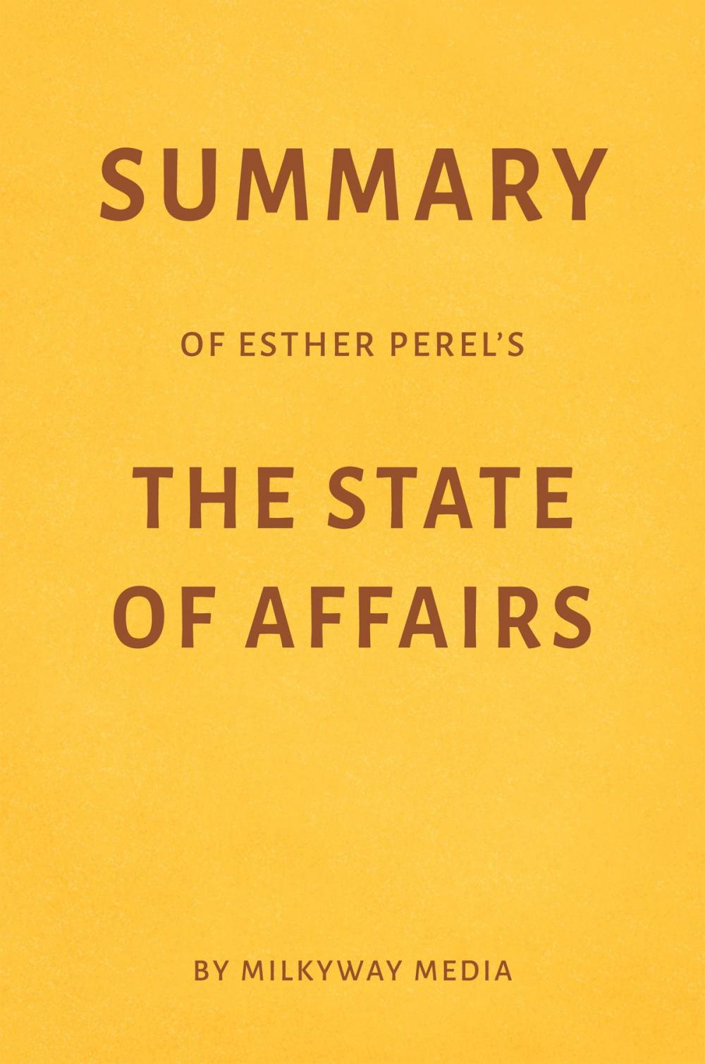 Big bigCover of Summary of Esther Perel’s The State of Affairs by Milkyway Media