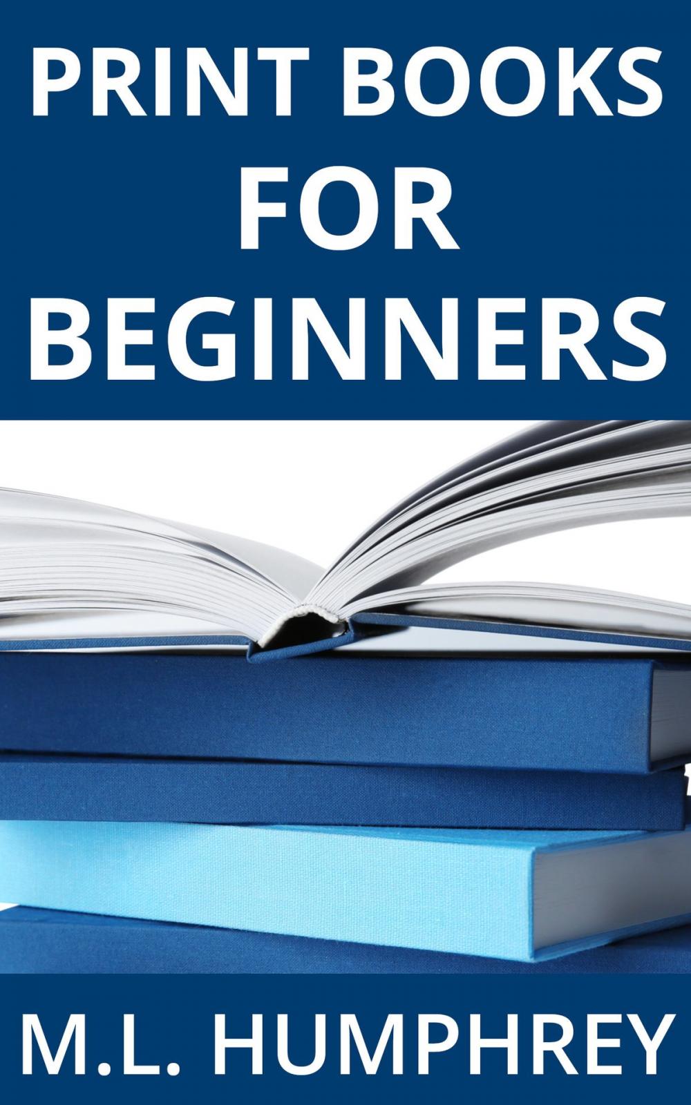 Big bigCover of Print Books for Beginners