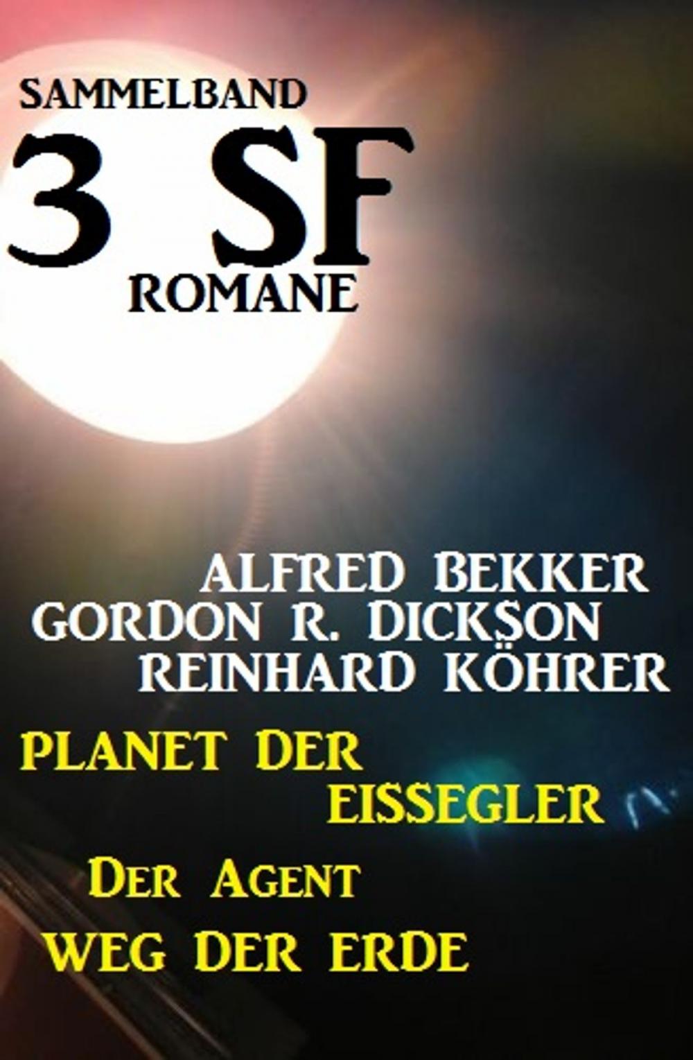 Big bigCover of Sammelband 3 SF-Romane: Planet der Eissegler/Der Agent/Weg der Erde