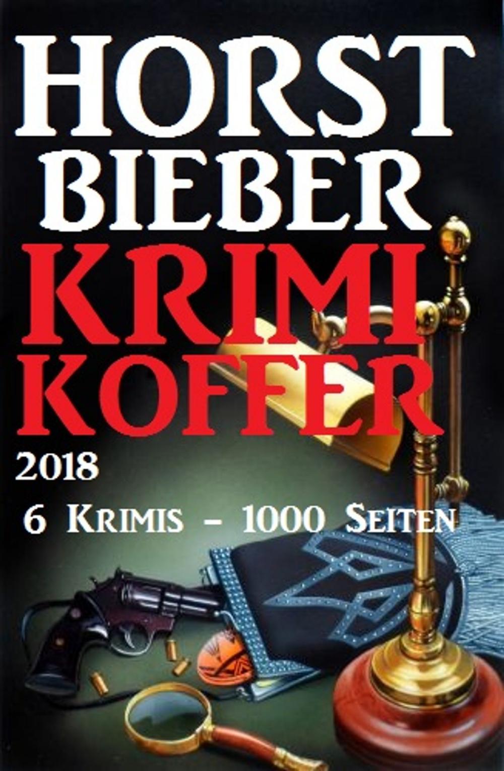 Big bigCover of Horst Bieber Krimi Koffer 2018 - 6 Krimis - 1000 Seiten