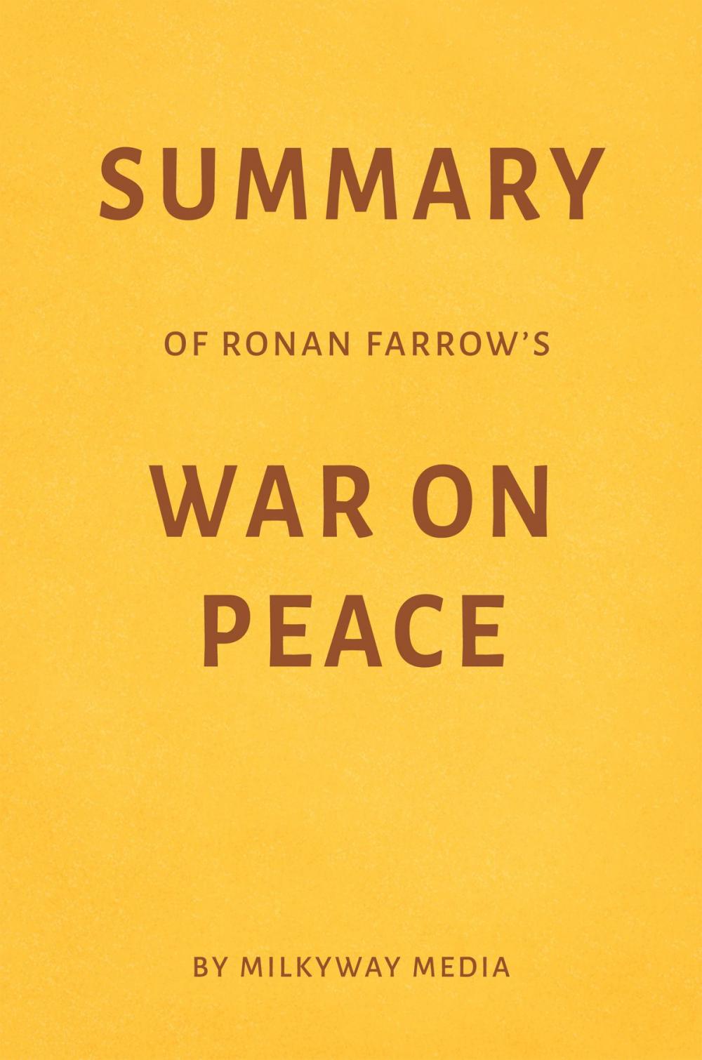 Big bigCover of Summary of Ronan Farrow’s War on Peace by Milkyway Media