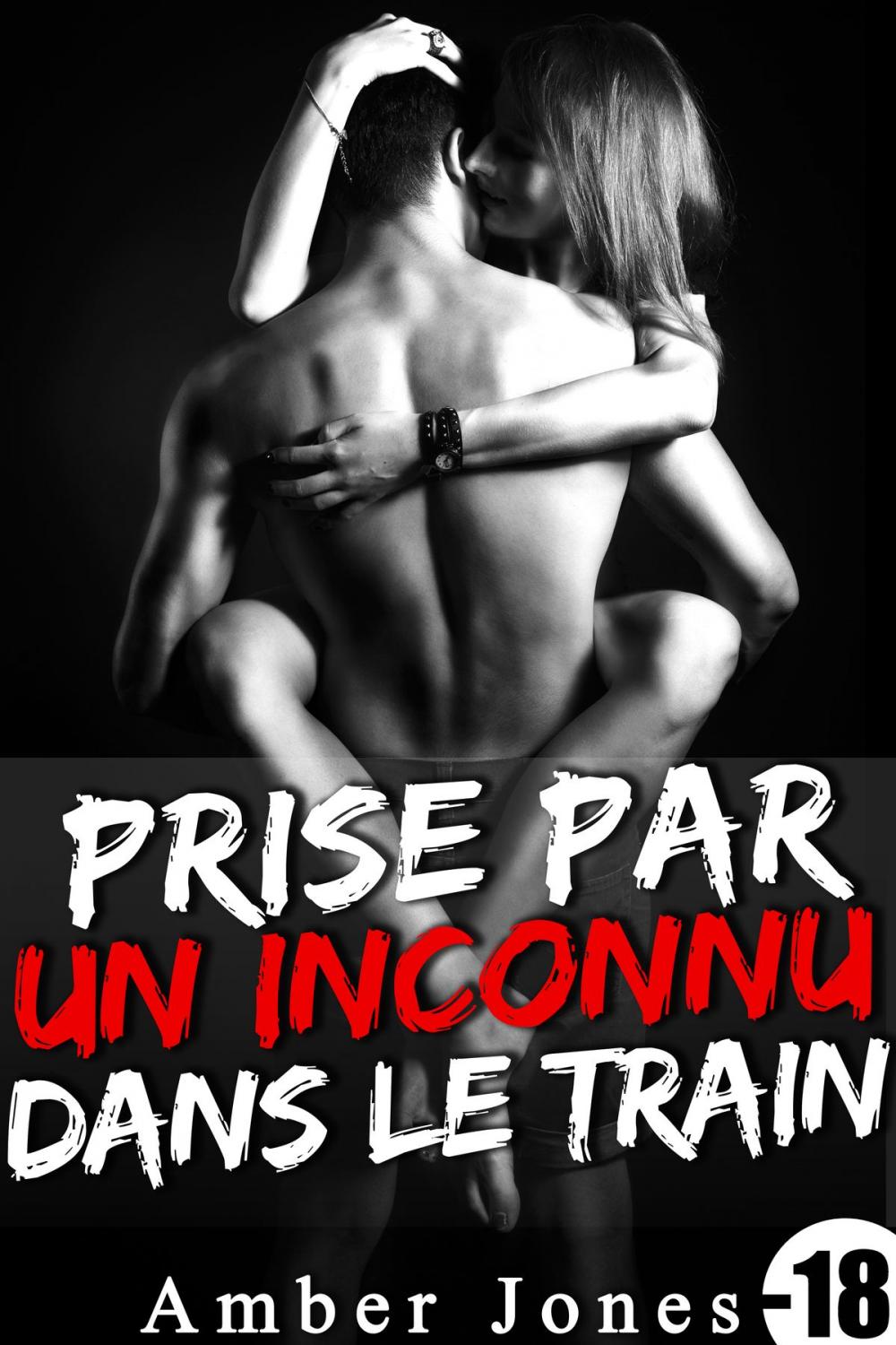 Big bigCover of Prise Par Un Inconnu Dans Le Train (-18)