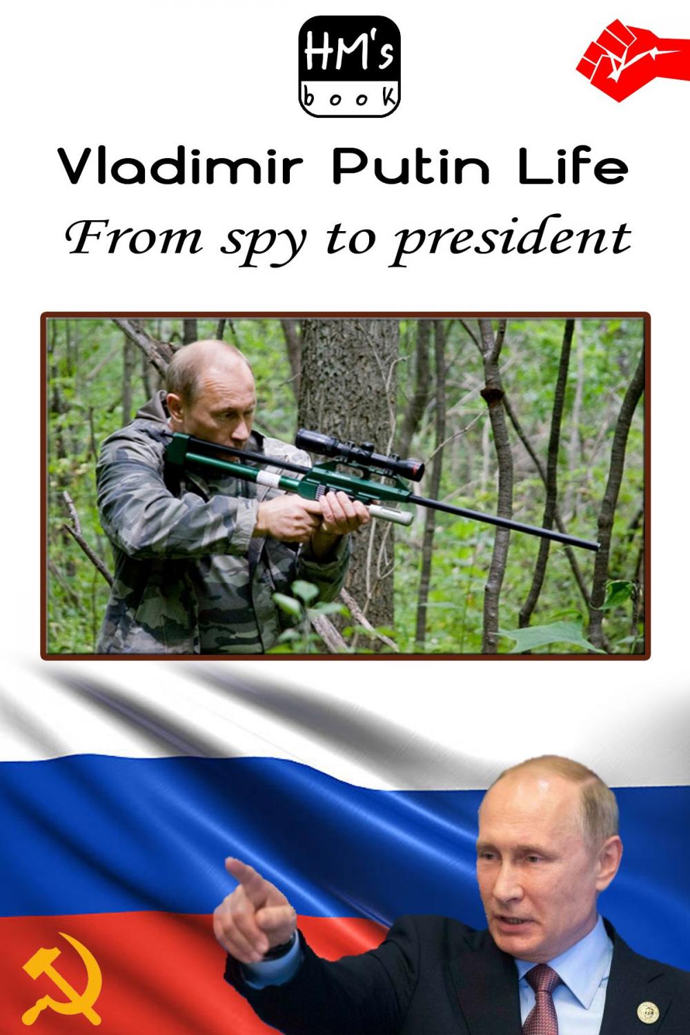 Big bigCover of Vladimir Putin Life: From spy to president