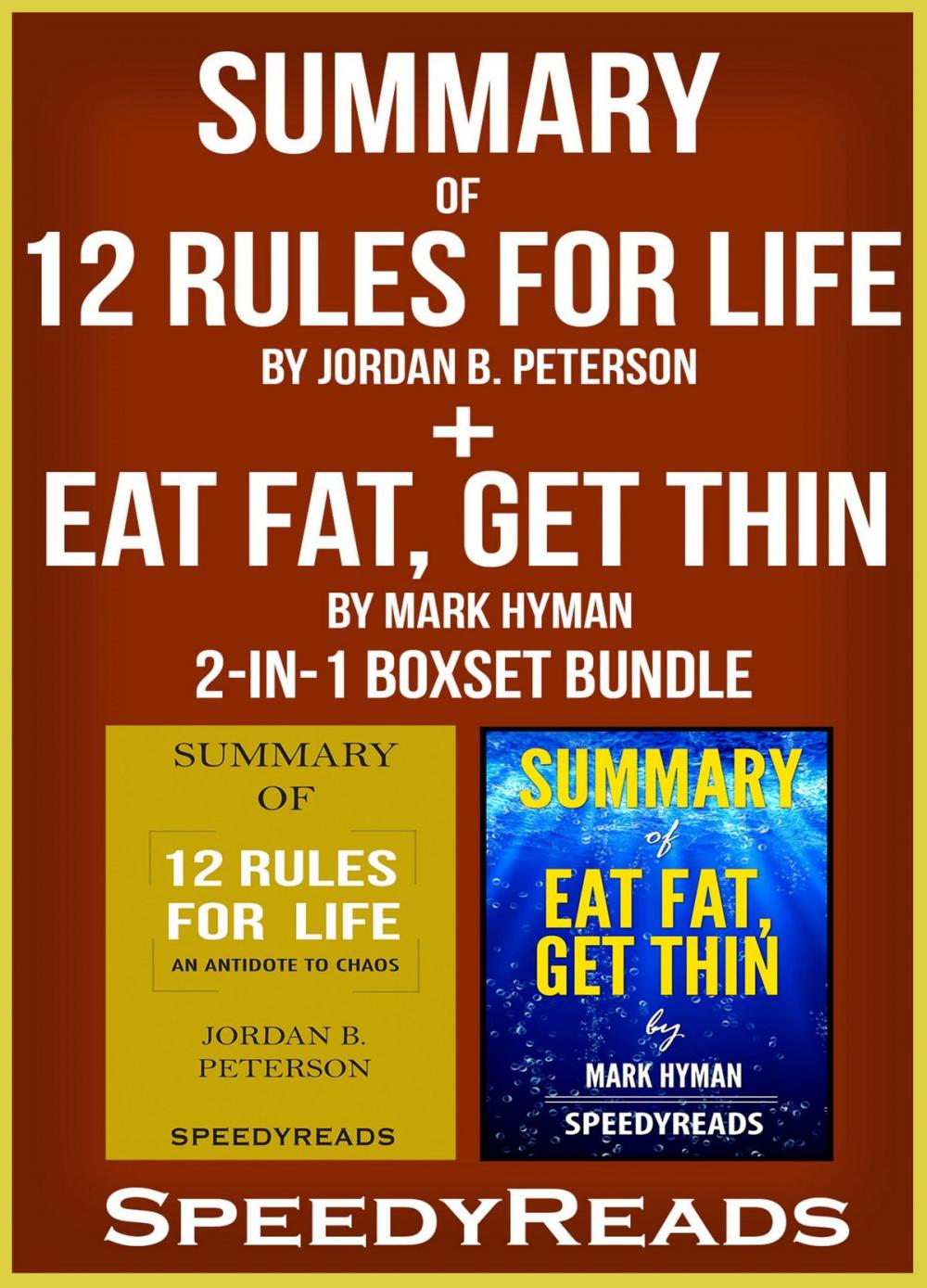 Big bigCover of Summary of 12 Rules for Life: An Antidote to Chaos by Jordan B. Peterson + Summary of Eat Fat, Get Thin by Mark Hyman 2-in-1 Boxset Bundle